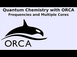 Easy Quantum Chemistry Calculation with ORCA - Frequencies and Multiple Cores