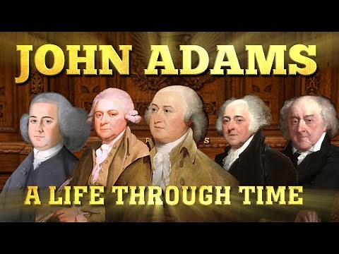 John Adams: A Life Through Time (1735-1826)