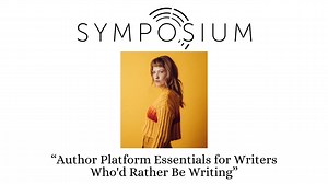 Author Platform Essentials for Writers Who'd Rather Be Writing