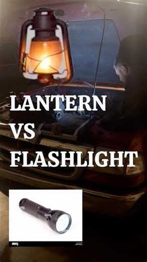 LANTERN Vs Flashlight
