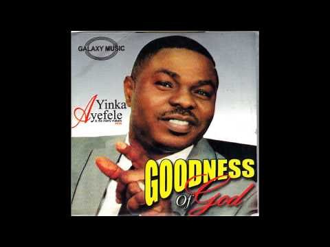 Yinka Ayefele - Goodness of God