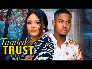 TAINTED TRUST - CLINTON JOSHUA, PRINCESS ORJI - NOLLYWOOD ROMANCE MOVIE 2026 - NIGERIAN MOVIE