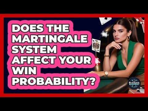 Does The Martingale System Affect Your Win Probability?