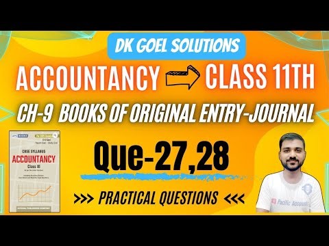 JOURNAL ENTRY CLASS 11 | Q-27 | Q-28 | DK GOEL |CH-9 BOOKS OF ORIGINAL ENTRY-JOURNAL|JOURNAL ENTRIES