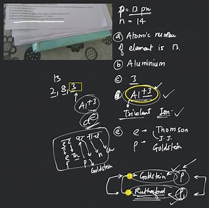 An Element " X " has 13 protons, 13 electrons and 14 neutrons. ... | Filo