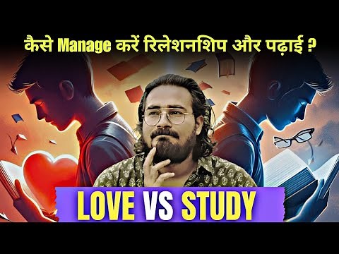 How to Balance Relationships and Studies | Managing Love and Academics Effectively