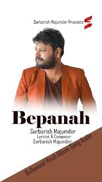 Bepanah | Sarbarish Majumder | New Bollywood Heartbreak Song | MP3 Audio | Hindi Indian Sad Song