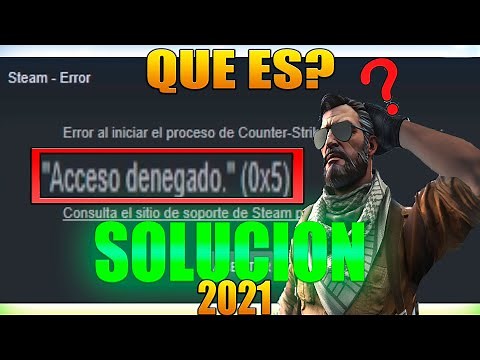 SOLUCION a ERROR ACCESO DENEGADO 0X5 | CS:GO | 2021