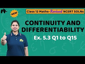 Continuity and Differentiability Class 12 Maths | Revised NCERT Solutions | Chapter 5 Ex. 5.3 Q.1-15