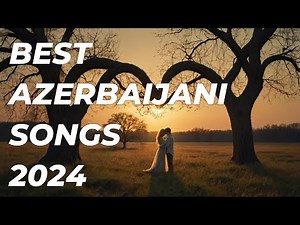 AZƏRBAYCAN SEÇMƏ HİT MAHNILARI 2024 | BEST AZERBAIJANI SONGS 2024 | TOP AZERBAIJANI MUSIC HITS