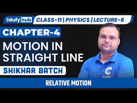 Class 11 Physics | Motion in Straight Line | Lecture-6 | Relative Motion | SHIKHAR