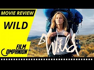 Wild | Movie Review | Anupama Chopra