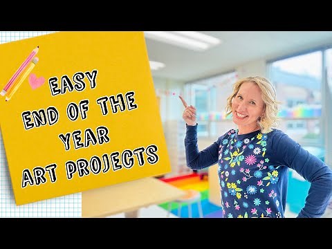 Easy Art Projects for the End of the School Year