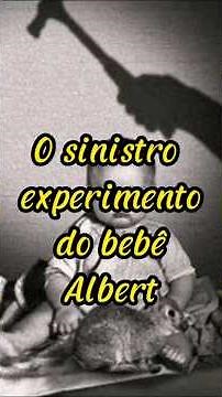 O assustador caso do experimento científico com o bebê Albert #história #psicologia #ciência