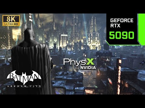 Batman Arkham City - NVIDIA PhysX (32-bit) | 8K Max Settings | RTX 5090