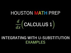 Integration with U Substitution (Indefinite Integral Examples)