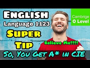 SUPER TIP to GET A* in CIE O Level English Language 1123 - Writing ESSAY