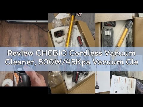 Review CHEBIO Cordless Vacuum Cleaner, 500W/45Kpa Vacuum Cleaners for Home with LED Display, 8 in 1