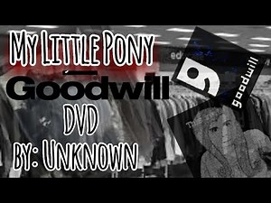 My Little Pony Friendship Is Magic Lost Episode Review: "Goodwill DVD" by Unknown