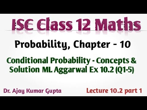 ISC Class 12 Maths | Probability | conditional probability concepts | Solution ML Ex 10.2 Q 1-5 |