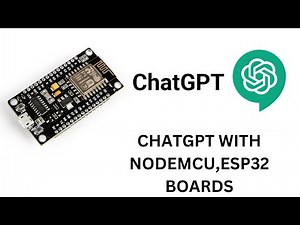 HOW TO USE CHATGPT ON NODEMCU, ESP32, ARDUINO BOARDS for Intelligent IoT Applications