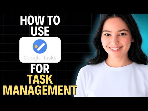How To Use Google Tasks For Task Management 2025 (Step by Step)