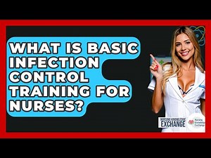 What Is Basic Infection Control Training For Nurses? - Nursing Knowledge Exchange