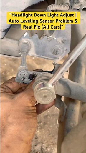 “Headlight Down Light Adjust | Auto Leveling Sensor Problem & Real Fix (All Cars)” #autofix