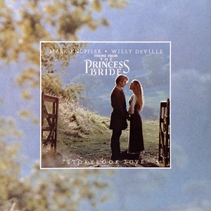 Mark Knopfler ♦ Willy DeVille - Storybook Love (Theme From The Princess Bride)