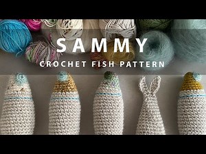 Sammy - CROCHET FISH Tutorials