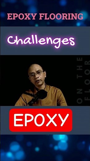 EPOXY FLOORING CHALLENGES
