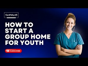 How to Start a Group Home for Youth | Step-by-Step Guide to Licensing & Requirements