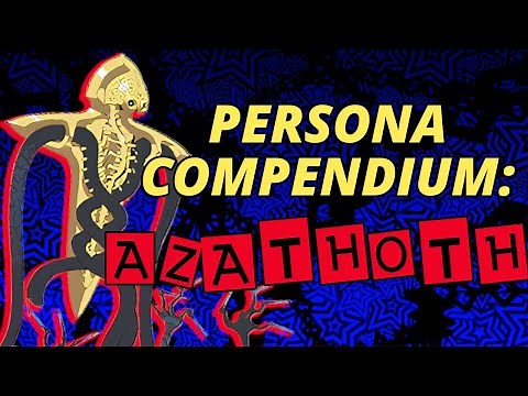 Persona Compendium: Azathoth
