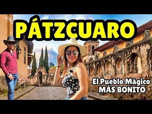 ✨PATZCUARO MICHOACÁN The most beautiful town ❤️/ What to do in a full day.