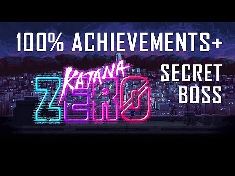 Katana Zero 100% Achievement Guide + Secret Boss