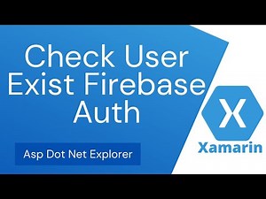 How to Check User Email is Exist in Firebase Authentication using Xamarin Forms | Firebase Auth