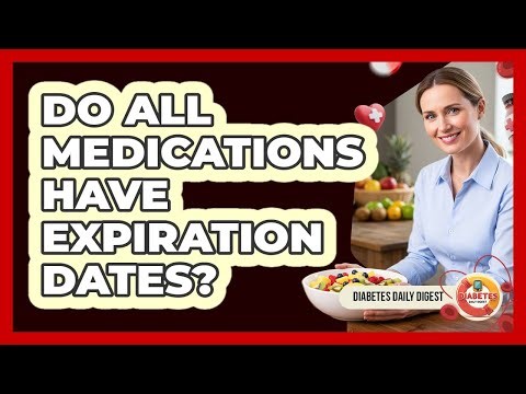 Do All Medications Have Expiration Dates?