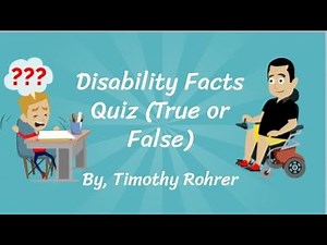 Disability Facts Quiz (True or False)