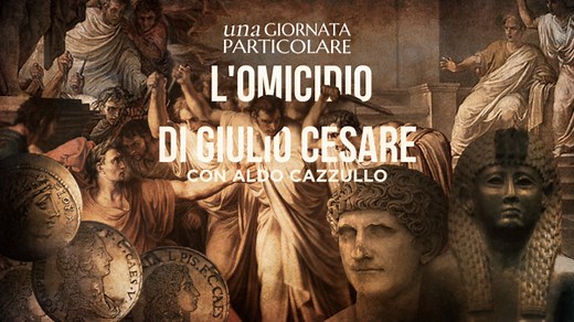 Una giornata particolare - L'omicidio di Giulio Cesare | LA7