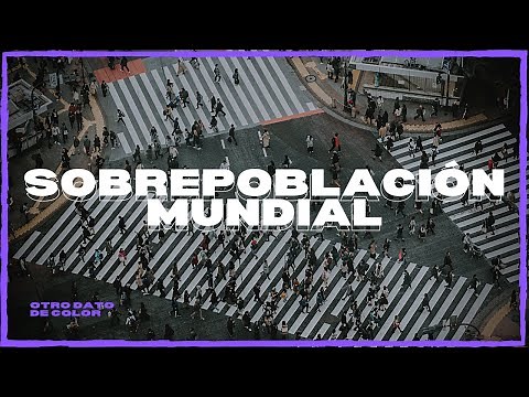 🌍 ¿QUÉ es la SOBREPOBLACIÓN MUNDIAL? | CAUSAS, CONSECUENCIAS y POSIBLE SOLUCIÓN | ✅ RESUMEN COMPLETO