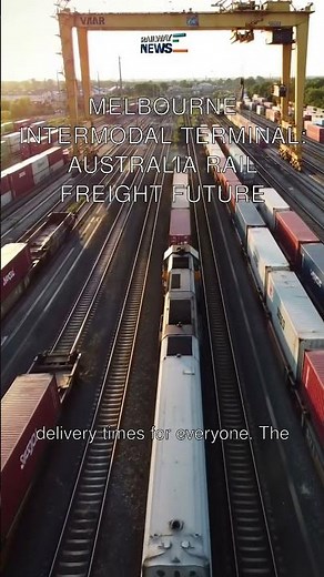 Melbourne Intermodal Terminal: Australia Rail Freight Future