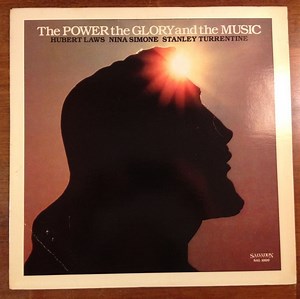 Hubert Laws, Nina Simone, Stanley Turrentine - The Power The Glory And The Music
