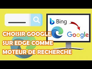 COMMENT CHOISIR GOOGLE COMME MOTEUR DE RECHERCHE SUR LE NAVIGATEUR EDGE