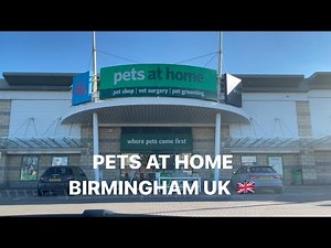 Pets at home Birmingham, UK l Pets at Home Shop Tour | Pets at Home Store based in Birmingham