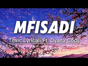 Toxic Lyricali - Mfisadi (Lyrics) Ft. Dyana Cods