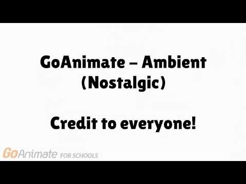 GoAnimate - Ambient (Nostalgic)