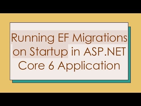 Running EF Migrations on Startup in ASP.NET Core 6 Application