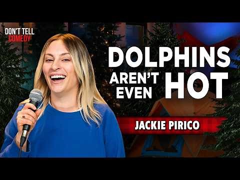 Dolphins aren't Even Hot | Jackie Pirico | Stand Up Comedy