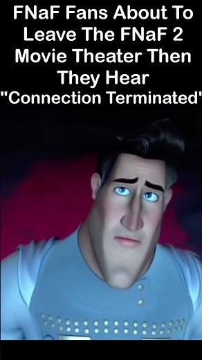 FNaF Fans About To Leave The Theater For FNaF 2 Movie, When They Hear "Connection Terminated"