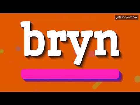 HOW TO SAY BRYN? #bryn